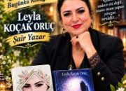 HEMBERİCE KELÂMLARIN ŞAİRİ LEYLA KOÇAK ORUÇ: “KADIN OLMA BİLİNCİYLE, KENDİ KİŞİLİĞİMİ ZEDELEMEDEN YAZDIM”