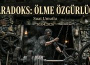 Paradoks: Ölme Özgürlüğü