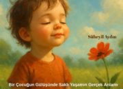 Bir Çocuğun Gülüşünde Saklı Yaşamın Gerçek Anlamı!