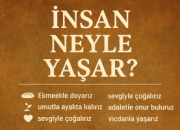 İnsan neyle yaşar?