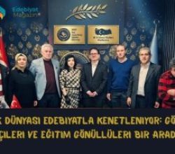 Türk Dünyası Edebiyatla Kenetleniyor: Gönül Elçileri ve Eğitim Gönüllüleri Bir Arada