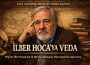 Türk Tarihçiliğinin “İlber Hocası” Hayatını Kaybetti